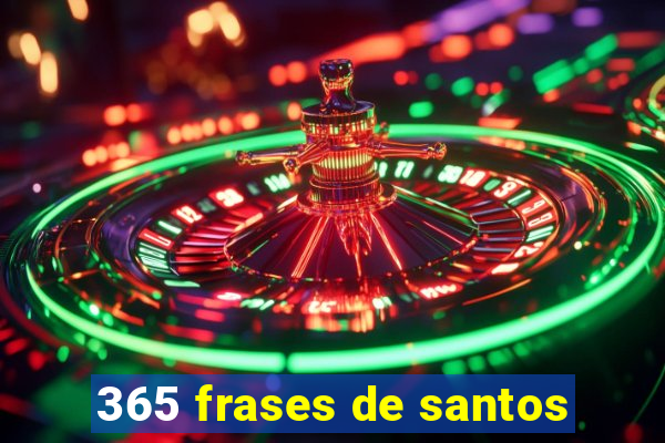 365 frases de santos